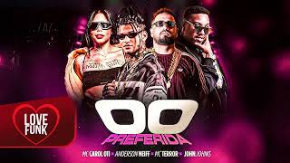 00 PREFERIDA - MC Carol 011, Anderson Neiff, MC Terror e John Johnis