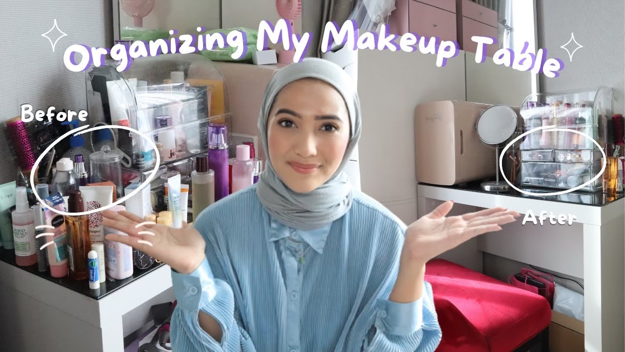 Panduan Menyusun Meja Makeup Supaya Kemas & Praktikal