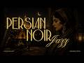 Persian Noir Jazz · Tehran After Midnight | 1 Hour Instrumental Jazz for Late Night Focus