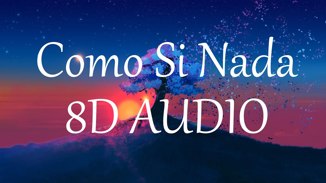 Como Si Nada Adso Alejandro 8D AUDIO 360 YouTube como-si-nada-adso-alejandro-8d-audio-360-youtube