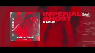 Kazus - Imperial Ghost