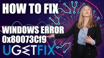 How to Fix Windows Store Error Code: 0x80073cf9