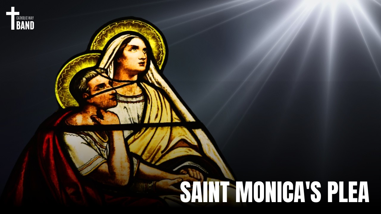 Saint Monica's Plea | Catholic Way Band