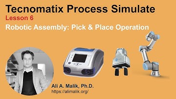 Tecnomatix Process Simulate: Lesson 6 _ Robotic Assembly: Pick & Place Operation