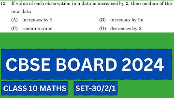 12. If the value of each observation in a dataset is increased by 2, the median of the new data: