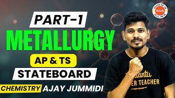 Chemistry | Metallurgy Part 01 | Class 10 | AP & TS STATEBOARD | Ajay Jummidi | @vedantutelugu8910