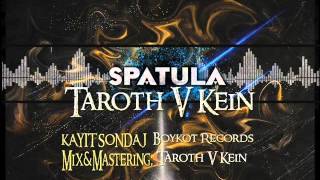 Taroth ft. Kein - Spatula ( 2014) Resimi