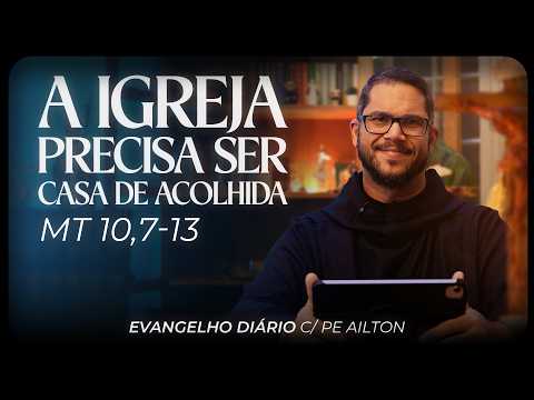 The Church Needs to Be a Place of Welcome | Daily Gospel w/ Fr. Ailton | FSJPII
