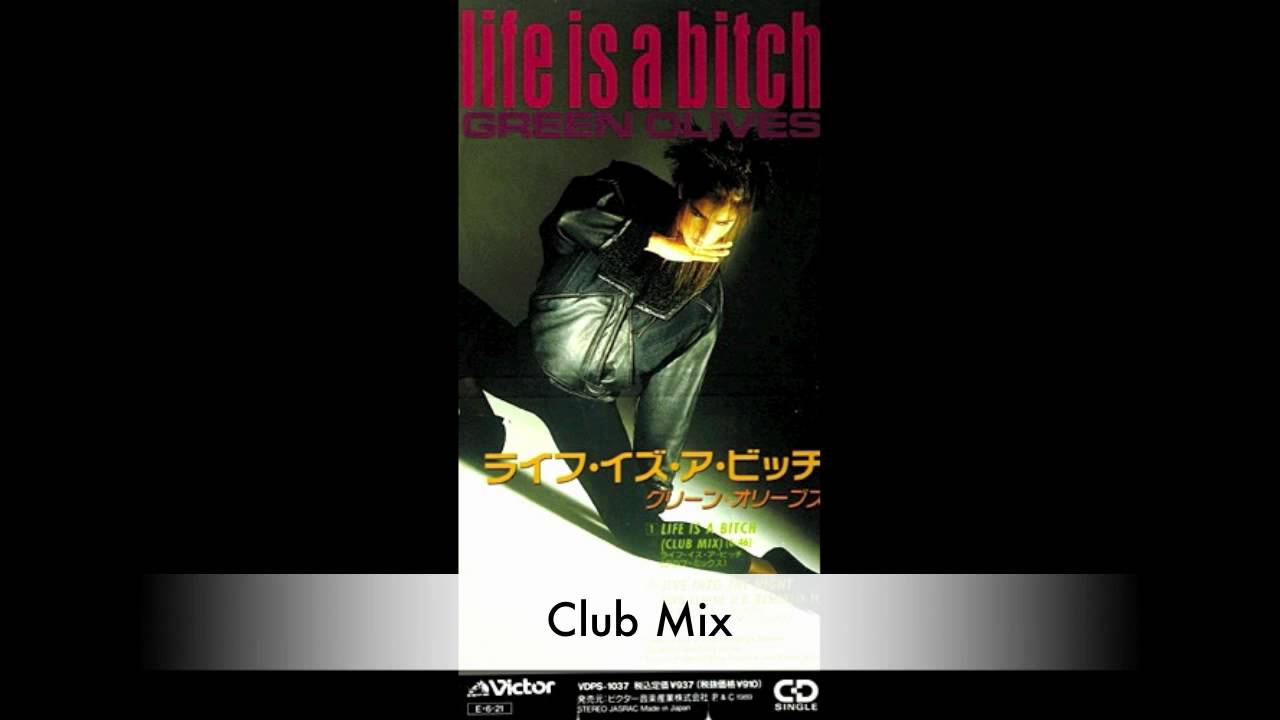 Green Olives - Life Is A Bitch (Club Mix) - YouTube