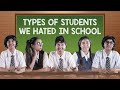 Types of students we hated in school  mostlysane