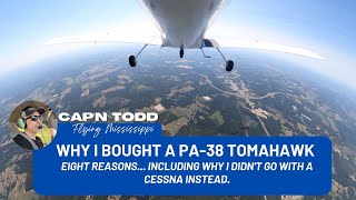 Ep. 18  Why I Bought a Piper PA38 Tomahawk Instead of a Cessna