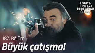 Çakırbeyliler Çatışmada - Eşkıya Dünyaya Hükümdar Olmaz 187. Bölüm