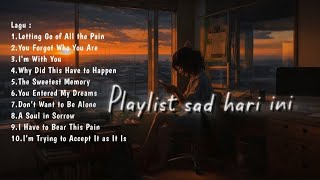 Playlist yang saat ini kamu butuhkan saat sepi ( musik sad vibes) ββππ§