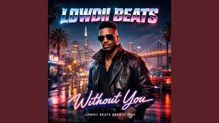 Without You - Lowdii beats