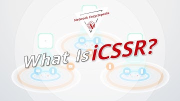 【Network Encyclopedia】What Is iCSSR？