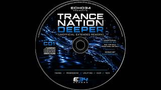Echo34 presents - Trance Nation Deeper CD1 (Unofficial Extended Rework) [HQ Remastered]