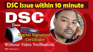 How to make DSC without Video verification and approved within 10 minute. 10 Minute mai DSC issue.