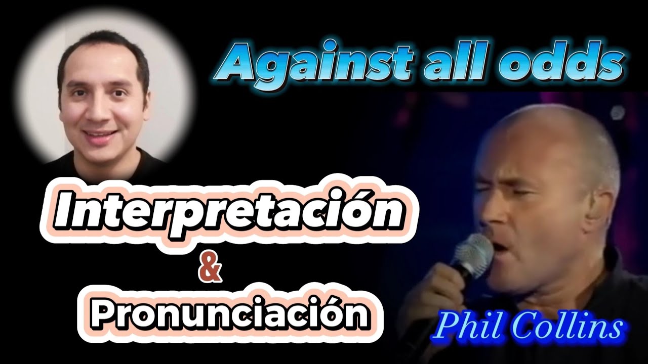 Against All Odds by Phil Collins [Mejora tu Inglés con esta canción]
