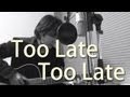 安全地帯 - Too Late Too Late (Takuma Kitahara cover)
