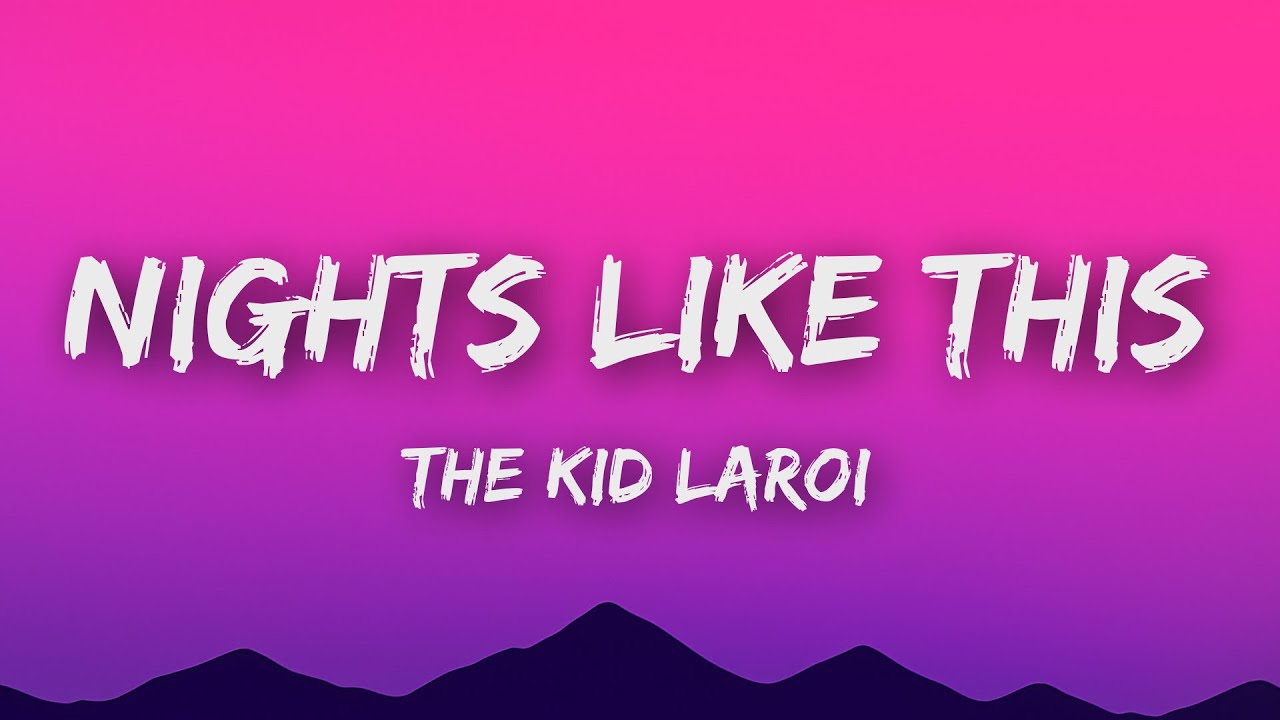 The Kid LAROI - NIGHTS LIKE THIS (Lyrics)