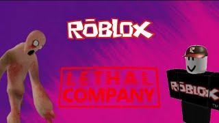DON’T PLAY ROBLOX LETHAL COMPANY AT 3AM!!!!