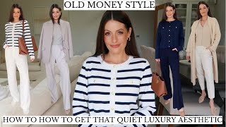 OLD MONEY STYLE  HOW TO GET THAT QUIET LUXURY AESTHETIC