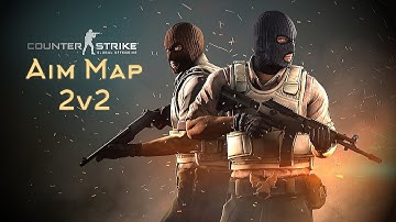 CS:GO Frag Movie 2v2 AimMap
