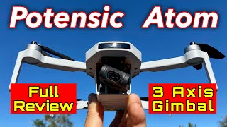 🔥🔥Potensic Atom!!!  🔥Quick Shots!!! 🔥3-Axis Gimbal!!!  🔥Full Review and Test Flights!!!🔥🔥