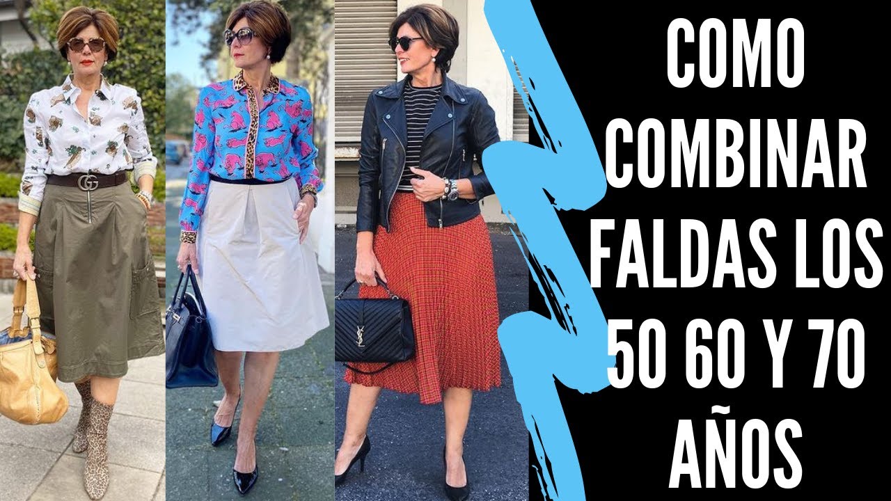 COMO COMBINAR A LOS 50 60 Y 70 AÑOS SEÑORAS MODERNAS FALDAS MODA PARA DAMAS - YouTube