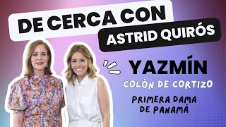 DE CERCA con Yazmín Colón de Cortizo