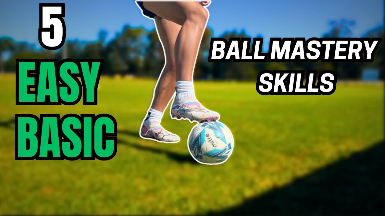 5 EASY/BASIC Ball Mastery Skills | Football/Soccer - YouTube