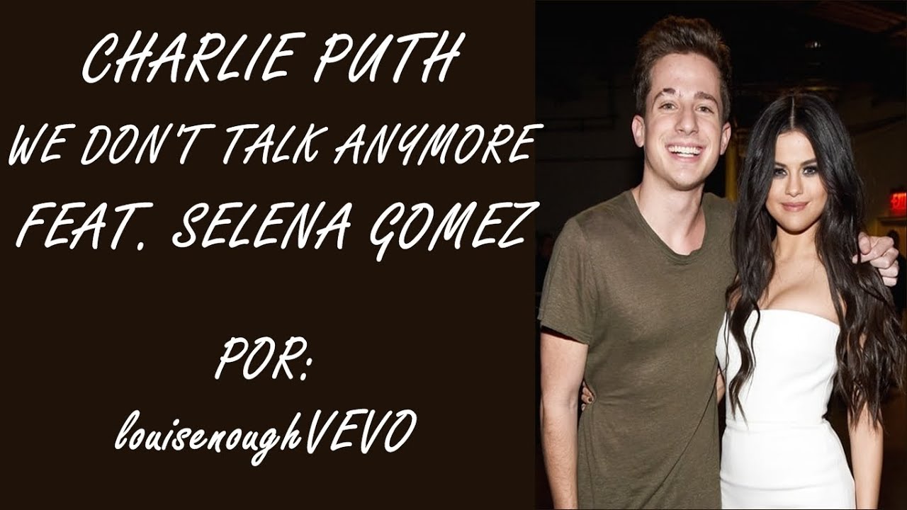 Charlie puth we don t talk anymore