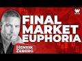Henrik Zeberg: The Final Melt-Up Before Everything Breaks