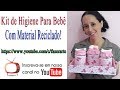 Kit de Higiene Para Bebê Com Material Reciclado!