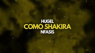 HUGEL & Nfasis - Como Shakira Resimi