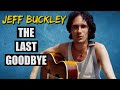 Last Goodbye: The Tragic Drowning Of Jeff Buckley