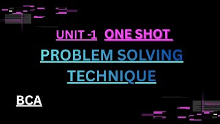 Unit-1 Problems solving technique one shot 
