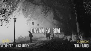Necip Fazıl Kısakürek - Dayan Kalbim