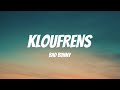 BAD BUNNY - KLOuFRENS (Letra Lyrics)