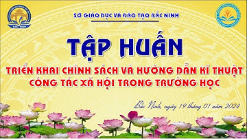 Tập huấn triển khai chính sách & hướng dẫn kĩ thuật công tác xã hội trong trường học Ngày3
