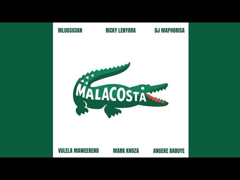 Mluusician x Ricky Lenyora x Dj Maphorisa - Malacosta ft. Vulela Maweekend, Mark Khoza, Angekebabuye