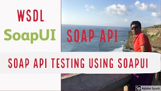 Step by Step SOAP API/WSDL testing using SoapUI | WSDL URL | WSDL File