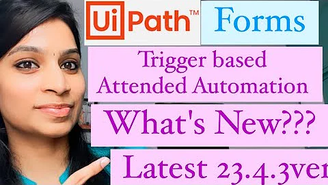 Latest version UiPath Forms - New Form Experience - ver 23.4.3 - Trigger based Attended automation