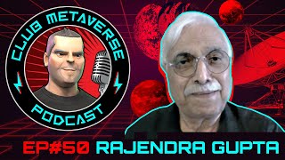 Dr. Rajendra Gupta | Club Metaverse Pod #50