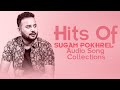 Hits of sugam pokhrel  audio songs collection