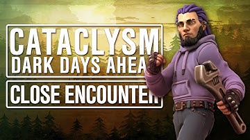 Close Encounter | CDDA Ep 1 "You Can