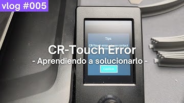 005 | CR Touch Error y aprendiendo a solucionarlo