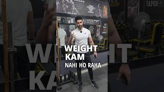 Weight Loss NAHI HO RAHA Kya Karein shorts