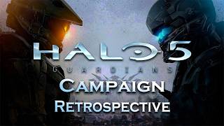 Halo 5 Guardians: An In-Depth Campaign Retrospective