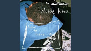 Video thumbnail of "Bedside Kites - Our Beautiful Home"